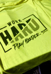 Work Hard Play Harder T-Shirt