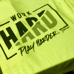 Work Hard Play Harder T-Shirt